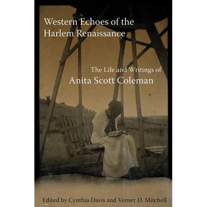 Western Echoes of the Harlem Renaissance: The Life and Writings of Anita Scott Coleman - Paperback
