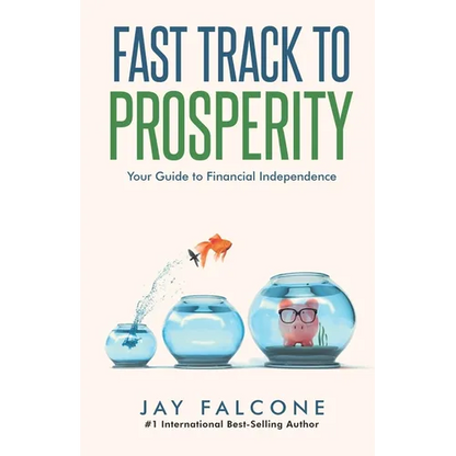 Fast Track to Prosperity: Your Guide to Financial Independence - Paperback