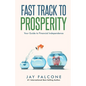 Fast Track to Prosperity: Your Guide to Financial Independence - Paperback