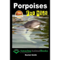Porpoises For Kids - Paperback