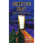 Uncertain Fruit: A Memoir of Infertility, Loss, and Love - Hardcover