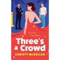 Three's a Crowd - Hardcover