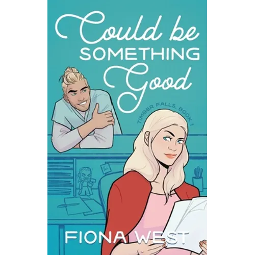 Could Be Something Good: A Small Town Romance - Paperback
