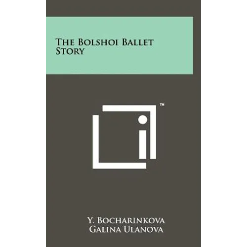 The Bolshoi Ballet Story - Hardcover