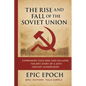 The Rise and Fall of the Soviet Union: Communism, Cold War, and Collapse. The Epic Story of a 20th Century Superpower - Paperback