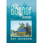 The Bognor Chronicles: There Are Two Kinds of People in This World . . . - Hardcover