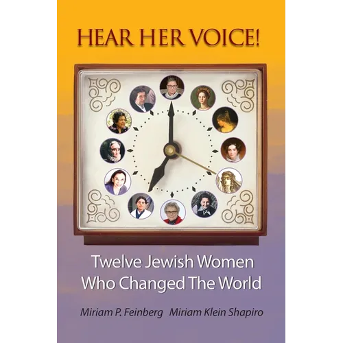 Hear Her Voice!: Twelve Jewish Women Who Changed The World - Paperback