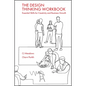 The Design Thinking Workbook: Essential Skills for Creativity and Business Growth - Paperback