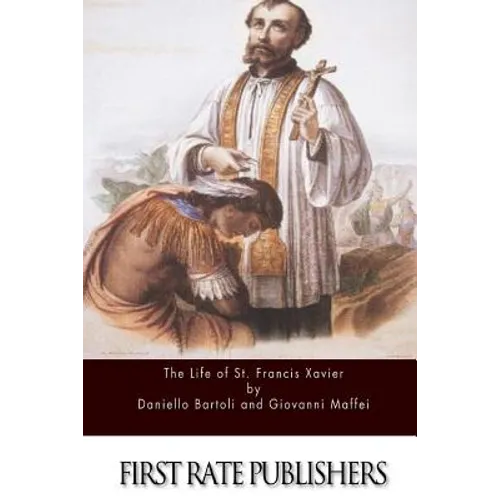 The Life of St. Francis Xavier - Paperback