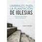Umbrales Para La Plantacion De Iglesias: Una Guia Centrada En El Evangelio - Paperback