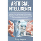 Artificial Intelligence. at What Cost Is Our Love of Technology Shaping Our Future as Machine Learning Becomes More Advanced - Paperback