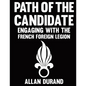 Path of the Candidate: Engaging With The French Foreign Legion - Paperback