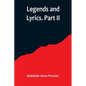 Legends and Lyrics. Part II - Paperback