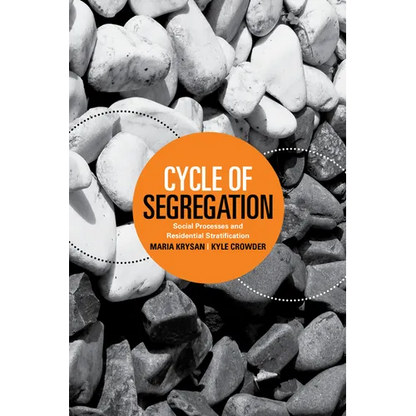 Cycle of Segregation: Social Processes and Residential Stratification - Paperback