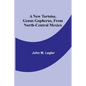 A New Tortoise, Genus Gopherus, From North-central Mexico - Paperback