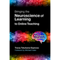 Bringing the Neuroscience of Learning to Online Teaching: An Educator's Handbook - Paperback