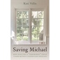 Saving Michael: How Rescuing a Throwaway Child Turned Me Into a Foster-Care Advocate - Hardcover