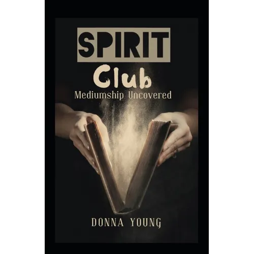 Spirit Club: Mediumship Uncovered - Paperback