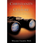 Christianity & Culture: A Christian Perspective on Worldview Development - Paperback