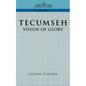 Tecumseh: A Vision of Glory - Paperback