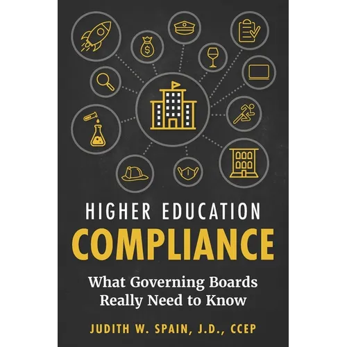 Higher Education Compliance: What Governing Boards Really Need to Know - Paperback