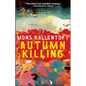 Autumn Killing: A Thriller - Paperback