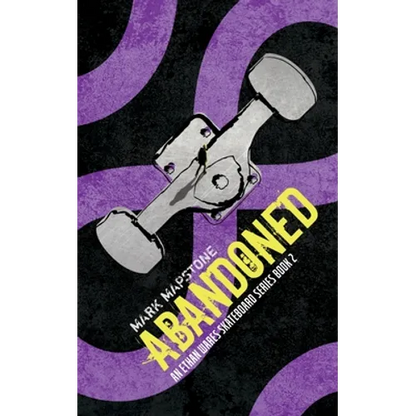 Abandoned: An Ethan Wares Skateboard Series Book 2 - Paperback
