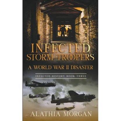 Infected Storm Troopers: A World War Two Disaster - Paperback