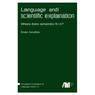 Language and scientific explanation - Hardcover
