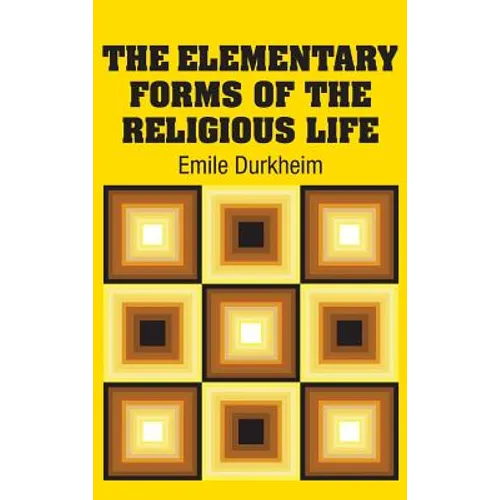 The Elementary Forms of the Religious Life - Hardcover