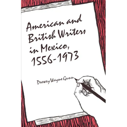 American and British Writers in Mexico, 1556-1973 - Paperback