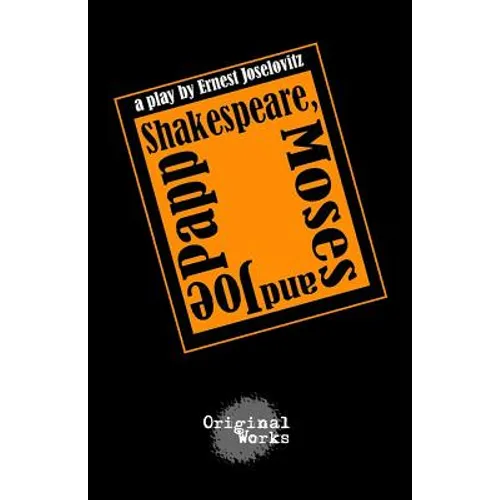 Shakespeare, Moses and Joe Papp - Paperback