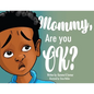 Mommy, Are You Ok? - Paperback