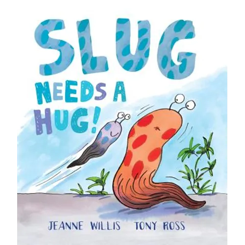 Slug Needs a Hug! - Hardcover