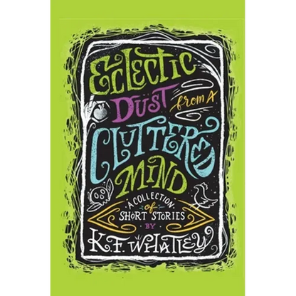 Eclectic Dust from a Cluttered Mind - Paperback