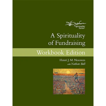 A Spirituality of Fundraising Workbook Edition - Paperback