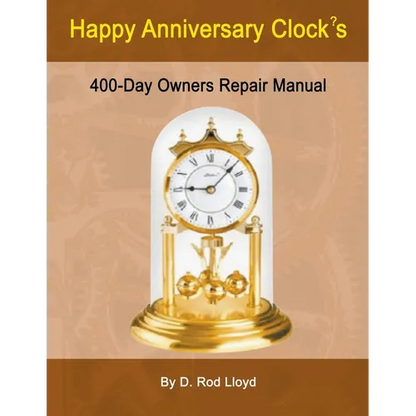 Happy Anniversary Clocks, 400-Day Owners Repair Manual - Paperback