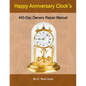 Happy Anniversary Clocks, 400-Day Owners Repair Manual - Paperback