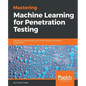 Mastering Machine Learning for Penetration Testing - Paperback