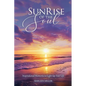 Sunrise of the Soul: Inspirational Moments to Light Up Your Life - Paperback