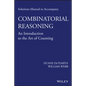 Solutions Manual to Accompany Combinatorial Reasoning: An Introduction to the Art of Counting - Paperback