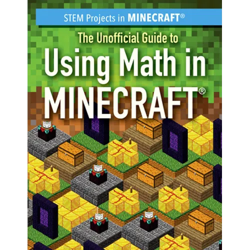 The Unofficial Guide to Using Math in Minecraft(r) - Library Binding