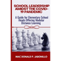 School Leadership Amidst the Covid-19 Pandemic: A Guide for Elementary School Heads Offering Modular Distance Learning - Paperback