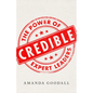 Credible: The Power of Expert Leaders - Hardcover