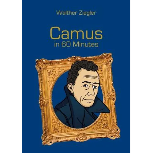 Camus in 60 Minutes: Great Thinkers in 60 Minutes - Paperback