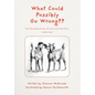 What Could Possibly Go Wrong - Hardcover