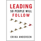 Leading So People Will Follow - Hardcover