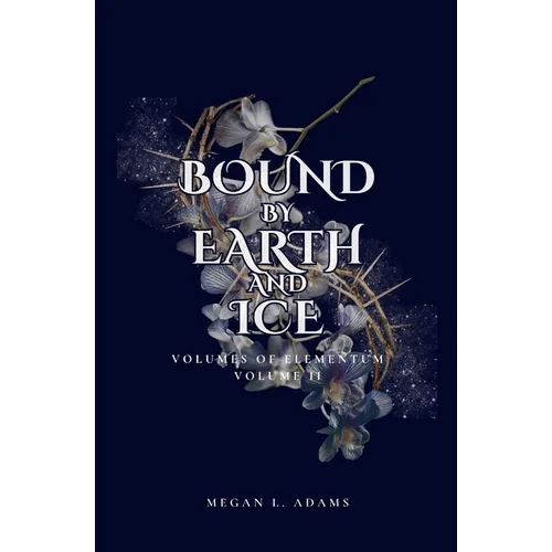 Bound by Earth and Ice: Volume II - Paperback