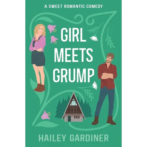 Girl Meets Grump: A Sweet Romantic Comedy - Paperback