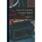 The Outdoor Cook's Bible - Paperback